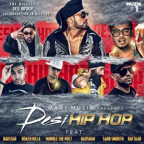 DesiHIPHOP Feat. Raxstar Humble The Poet Raftaar Roach Killa Sarb Smooth  Badshah Manj Musik Mp3 Download Song - Mr-Punjab
