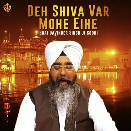 Deh Shiva Var Mohe Eihe Bhai Davinder Singh Ji Sodhi Ludhiane Wale Mp3 Download Song - Mr-Punjab