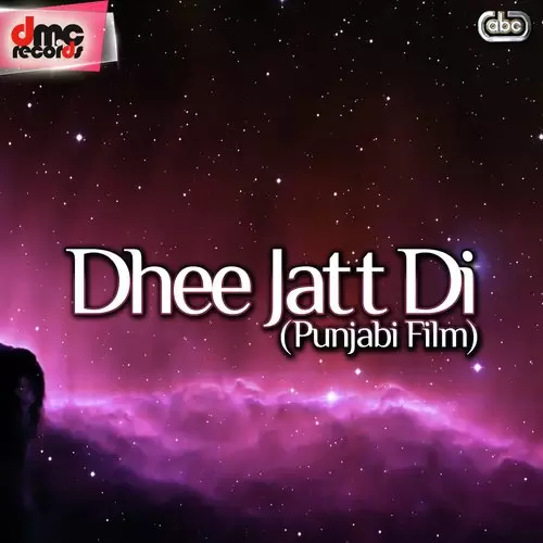 Dhee Jatt Di (Punjabi Film Soundtrack) Songs