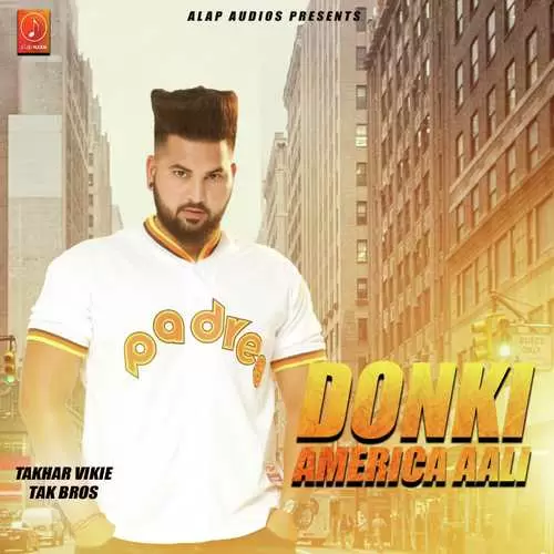 Donki America Aali Takhar Vikie Tak Bros Mp3 Download Song - Mr-Punjab