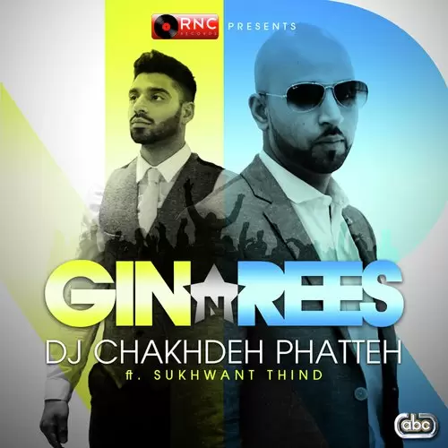 DJ Chakhdeh Phatteh - Single Song by Gin And Rees - Mr-Punjab