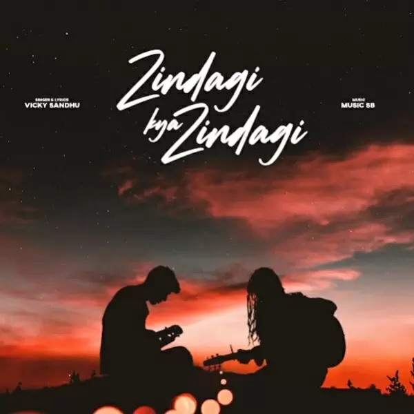 Zindagi Kya Zindagi Vicky Sandhu Mp3 Download Song - Mr-Punjab