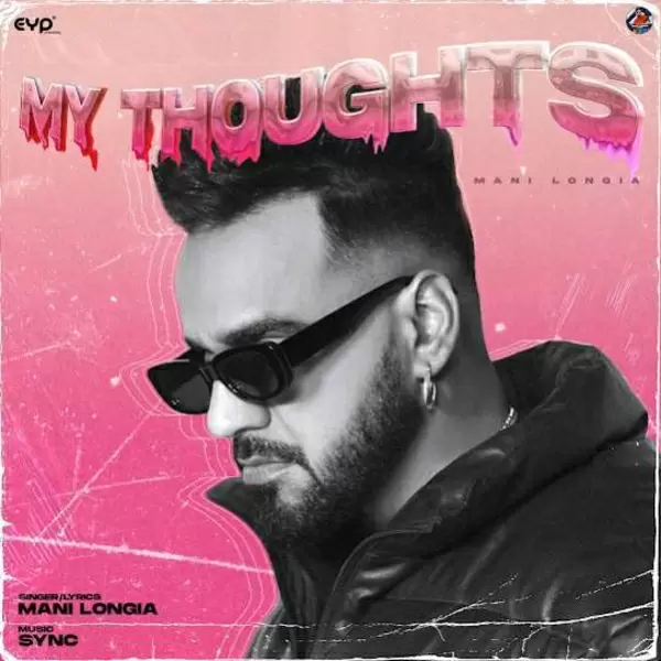 My Thoughts Mani Longia Mp3 Download Song - Mr-Punjab