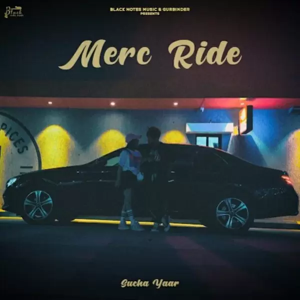 Merc Ride Sucha Yaar Mp3 Download Song - Mr-Punjab