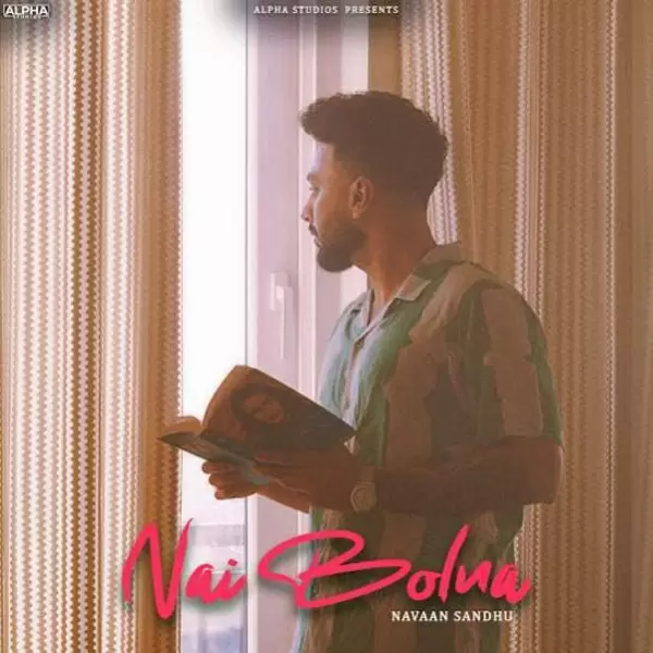 Nai Bolna - Single Song by Navaan Sandhu - Mr-Punjab