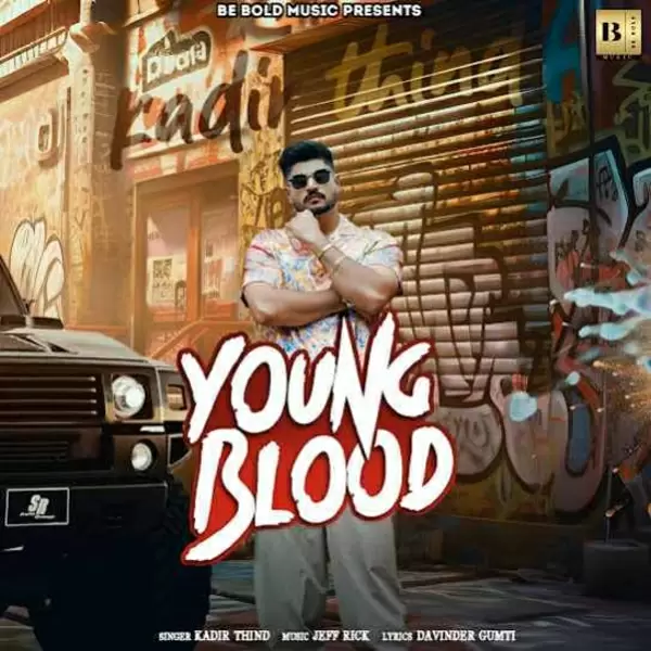 Young Blood Kadir Thind Mp3 Download Song - Mr-Punjab