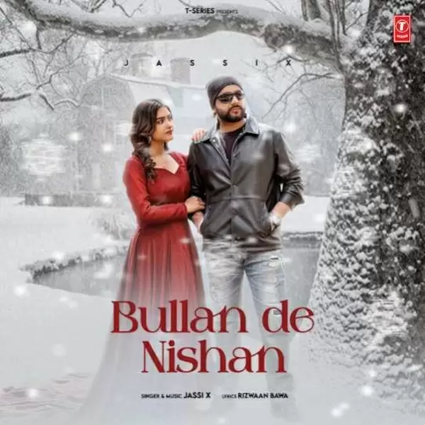 Bullan De Nishan - Single Song by Jassi X - Mr-Punjab