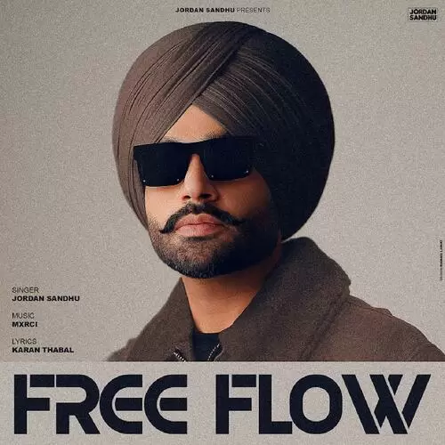 Free Flow - Single Song by Jordan Sandhu - Mr-Punjab