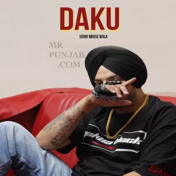 Daku - Single Song by Sidhu Moose Wala - Mr-Punjab