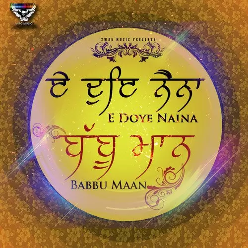 E Doye Naina Babbu Maan Mp3 Download Song - Mr-Punjab