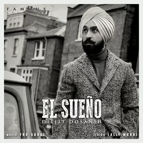 El SueñO (Feat. Tru-Skool) Diljit Dosanjh Mp3 Download Song - Mr-Punjab