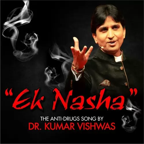 Ek Nasha - Single Song by Dr. Kumar Vishwas - Mr-Punjab