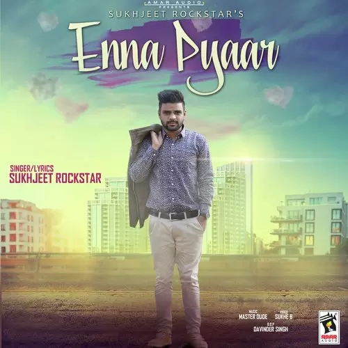 Enna Pyaar Sukhjeet Rockstar Mp3 Download Song - Mr-Punjab