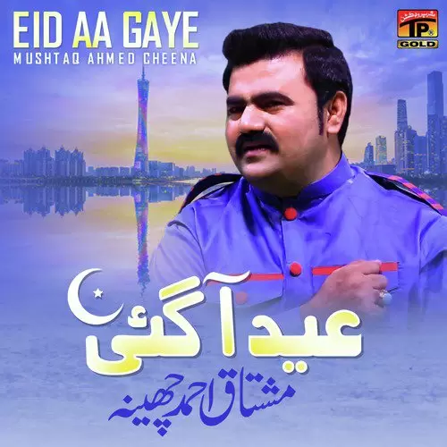 Eid Aa Gaye Mushtaq Ahmed Cheena Mp3 Download Song - Mr-Punjab