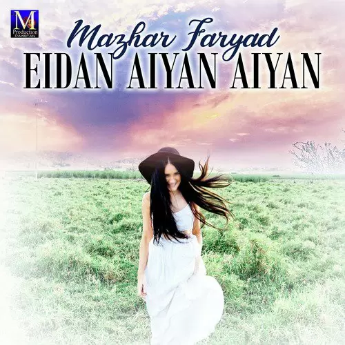 Eidan Aiyan Aiyan Mazhar Faryad Mp3 Download Song - Mr-Punjab