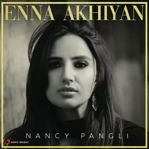 Enna Akhiyan Nancy Pangli Mp3 Download Song - Mr-Punjab