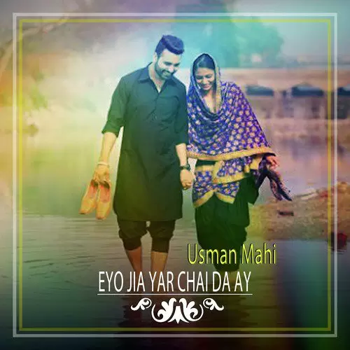 Eyo Jia Yar Chai Da Ay Usman Mahi Mp3 Download Song - Mr-Punjab