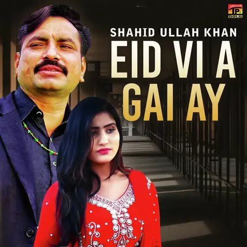 Eid Vi A Gai Ay Shahid Ullah Khan Mp3 Download Song - Mr-Punjab