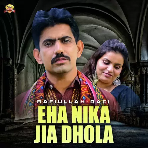 Eha Nika Jia Dhola Rafiullah Rafi Mp3 Download Song - Mr-Punjab