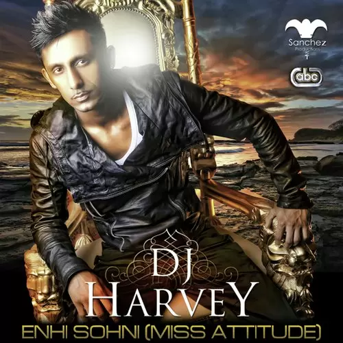 Enhi Sohni (Miss Attitude) - Single Song by Dj Harvey - Mr-Punjab