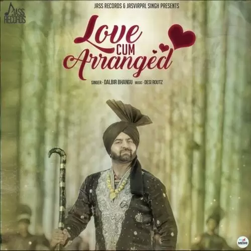 Love Cum Arranged Dalbir Bhangu Mp3 Download Song - Mr-Punjab