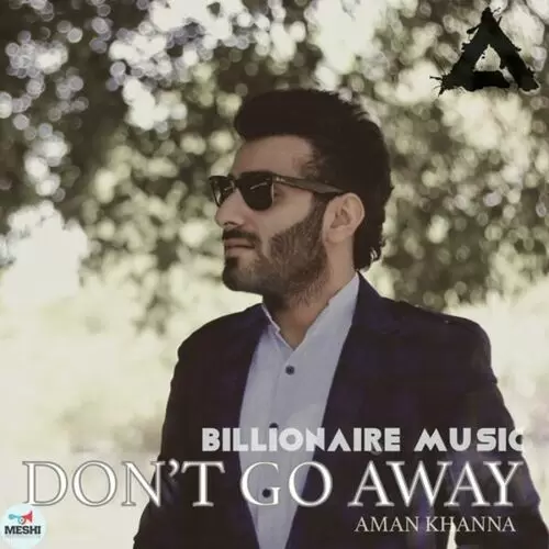 Dont Go Away Aman Khanna Mp3 Download Song - Mr-Punjab