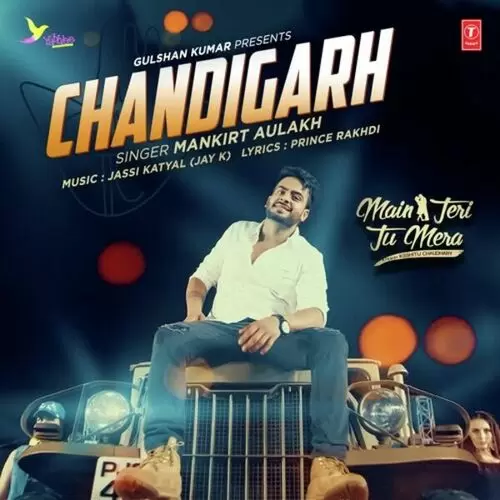 Chandigarh (From Main Teri Tu Mera) Mankirt Aulakh Mp3 Download Song - Mr-Punjab