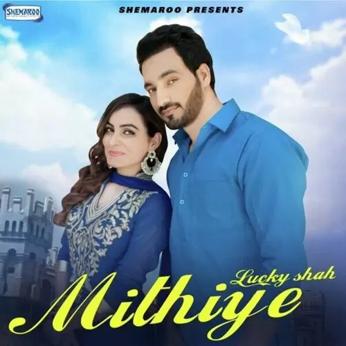 Mithiye Lucky Shah Mp3 Download Song - Mr-Punjab