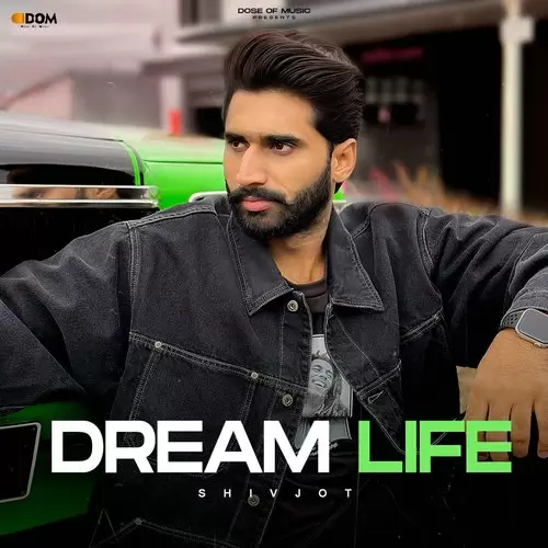 Dream Life Shivjot Mp3 Download Song - Mr-Punjab