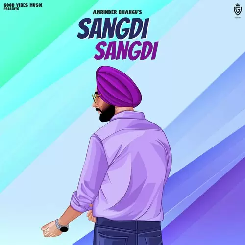 Sangdi Sangdi - Single Song by Amrinder Bhangu - Mr-Punjab