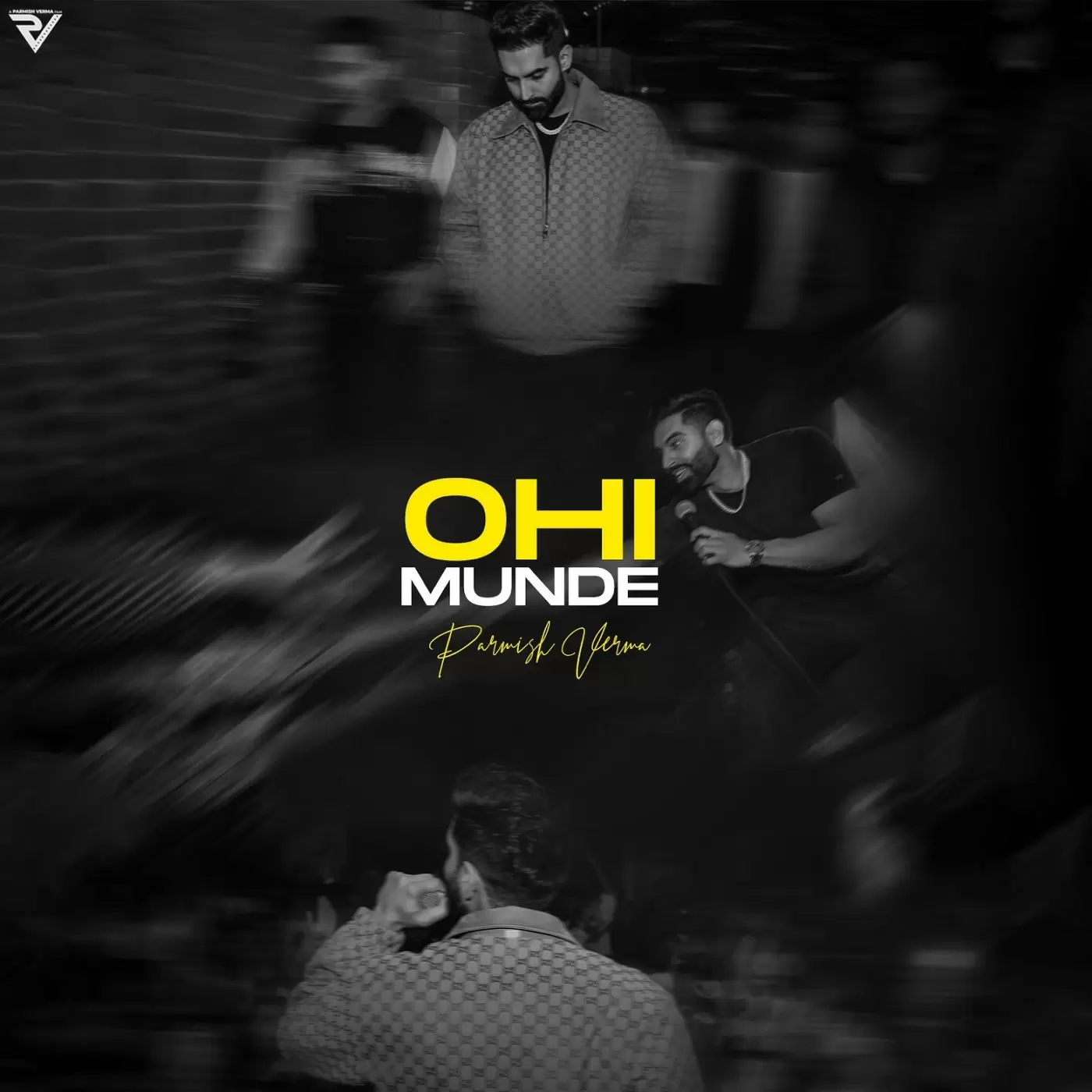 Ohi Munde Aan - Single Song by Parmish Verma - Mr-Punjab