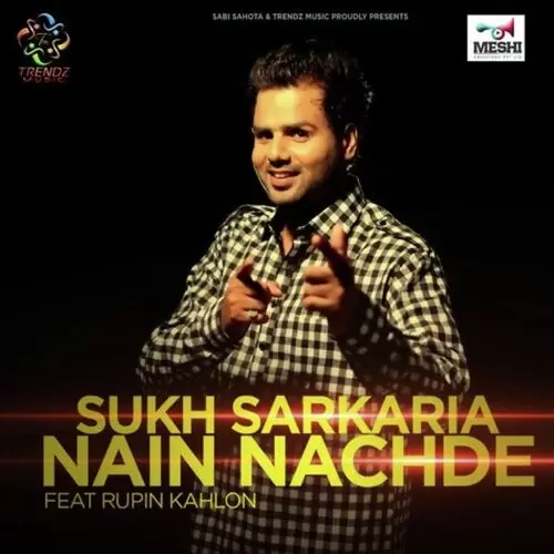 Nain Nachdey Sukh Sarkaria Mp3 Download Song - Mr-Punjab
