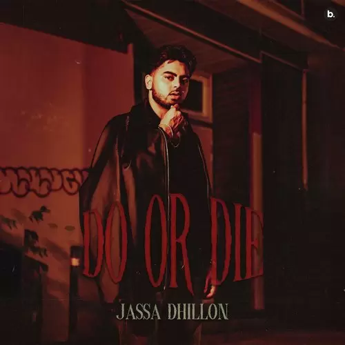 Do Or Die Jassa Dhillon Mp3 Download Song - Mr-Punjab