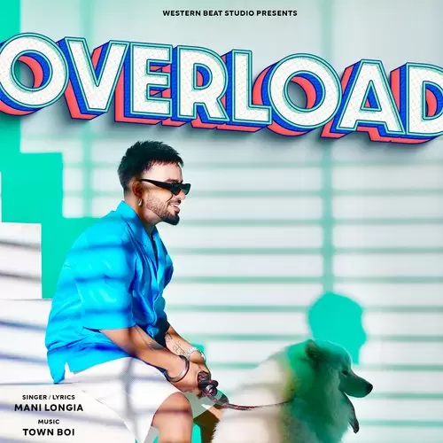 Overload Mani Longia Mp3 Download Song - Mr-Punjab