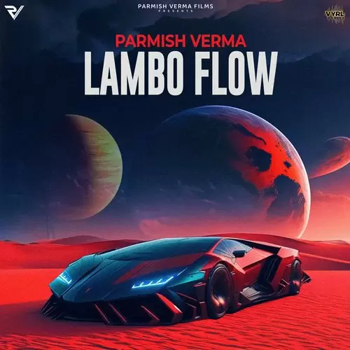 Lambo Flow - Single Song by Parmish Verma - Mr-Punjab