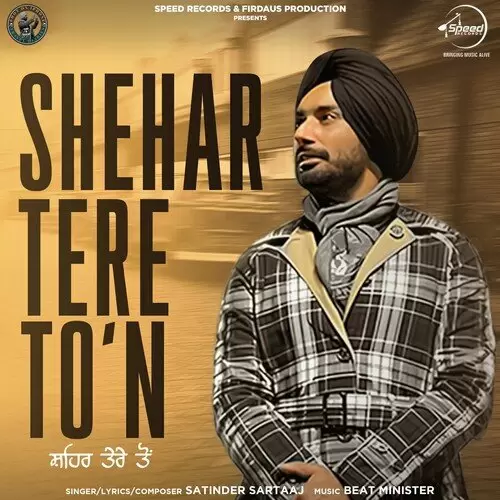 Shehar Tere Ton - Single Song by Satinder Sartaaj - Mr-Punjab