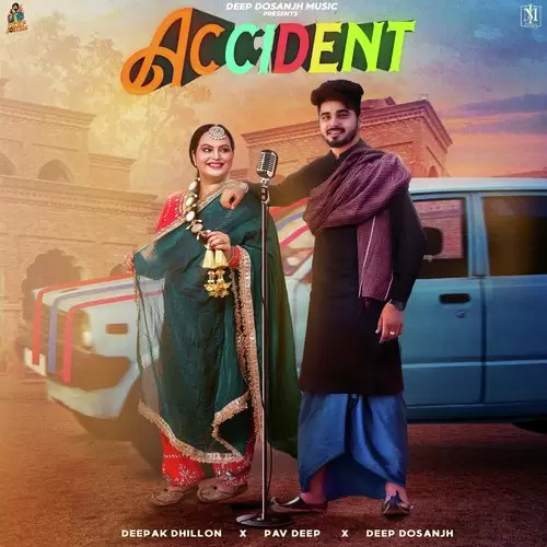 Accident - Single Song by Deepak Dhillon - Mr-Punjab