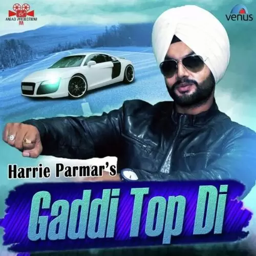 Gaddi Top Di Harrie Parmar Mp3 Download Song - Mr-Punjab