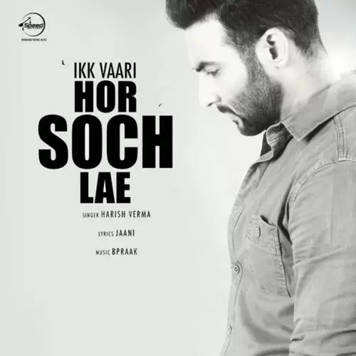 Ikk Vaari Hor Soch Lae Harish Verma Mp3 Download Song - Mr-Punjab