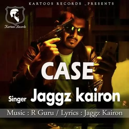 Case Jaggz Kairon Mp3 Download Song - Mr-Punjab
