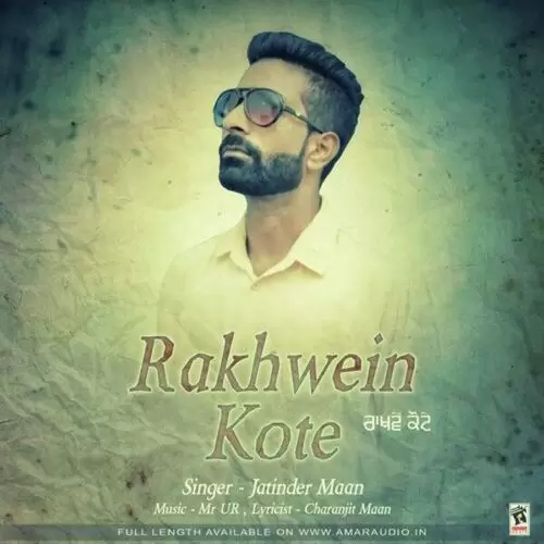 Rakhwein Kote Jatinder Maan Mp3 Download Song - Mr-Punjab