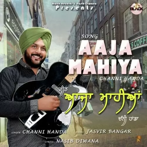 Aaja Mahiya Channi Handa Mp3 Download Song - Mr-Punjab