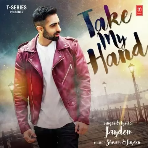 Take My Hand Jayden Mp3 Download Song - Mr-Punjab