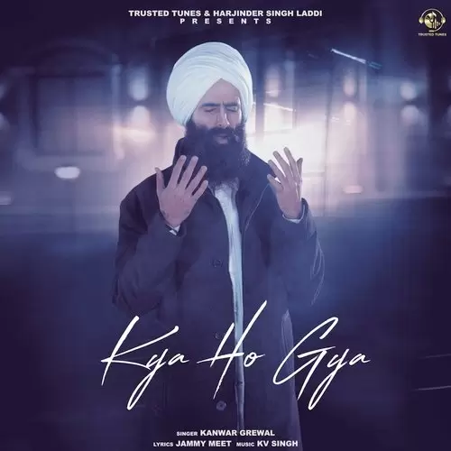 Kya Ho Gya Kanwar Grewal Mp3 Download Song - Mr-Punjab