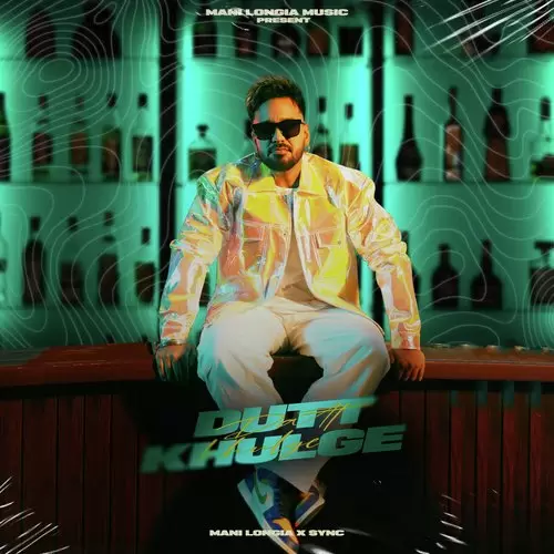 Dutt Khulge - Single Song by Mani Longia - Mr-Punjab