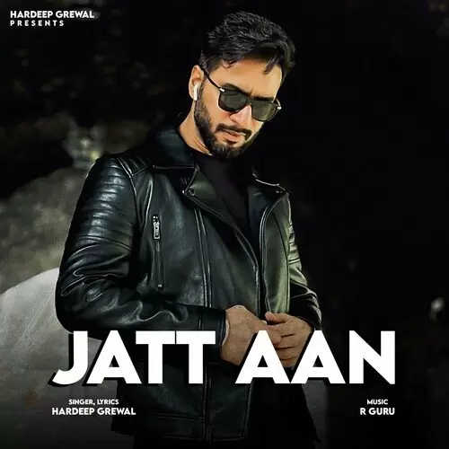 Jatt Aan - Single Song by Hardeep Grewal - Mr-Punjab