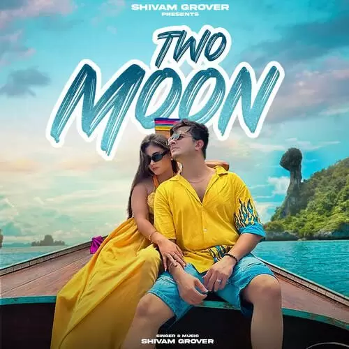 Two Moon Shivam Grover Mp3 Download Song - Mr-Punjab