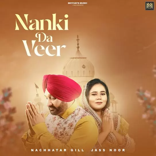 Nanki Da Veer - Single Song by Nachhatar Gill - Mr-Punjab