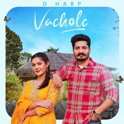 Vachole - Single Song by D Harp - Mr-Punjab