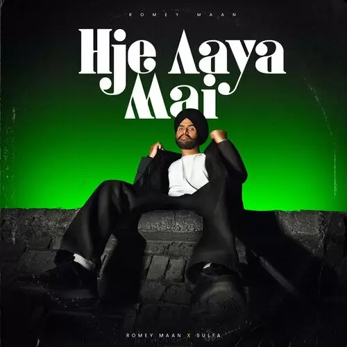 Hje Aaya Mai - Single Song by Romey Maan - Mr-Punjab